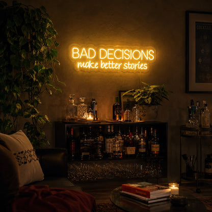 Bad Decisions Make Better Stories LED Neon Sign Wall Decor - 03 Real Lifestyle Scene