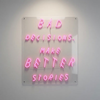 Bad Decisions Make Better Stories LED Neon Sign Wall Neon Sign - Shineneon