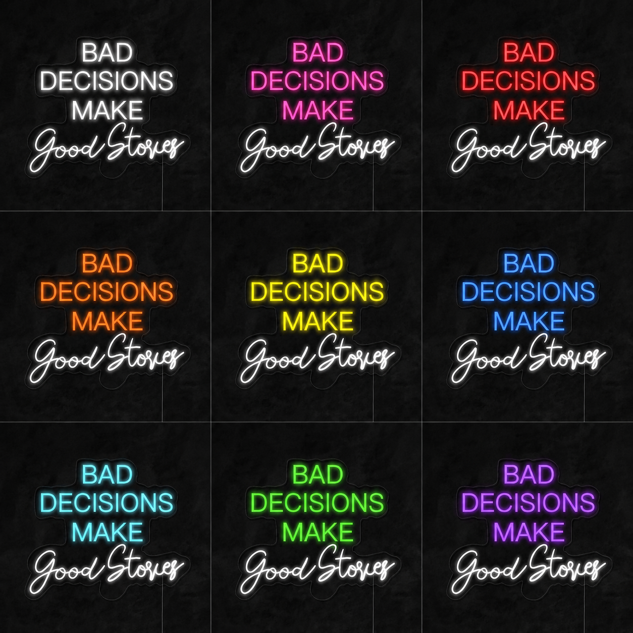 Bad Decisions Make Good Stories LED Neon Sign - 05 Color Grid
