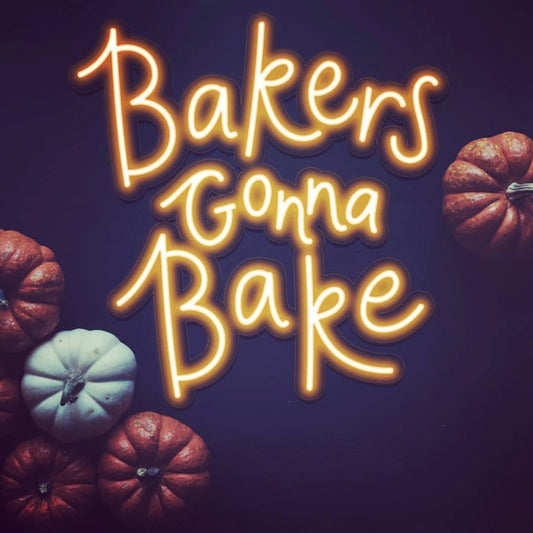 Bakers Gonna Bake Led Sign Business Neon Sign