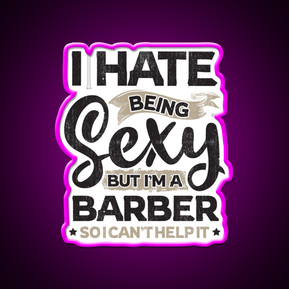 Barber Funny Barber And I Cant Help It Barber Shop Haircut Led Neon Sign - Neon sign mounted on wall in room