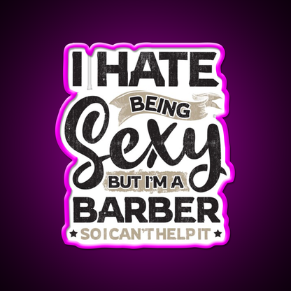 Barber Funny Barber And I Cant Help It Barber Shop Haircut Led Neon Sign - Neon sign mounted on wall in room