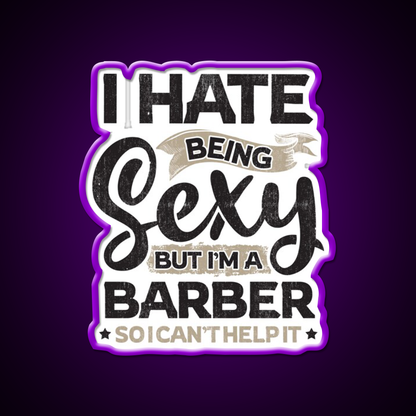 Barber Funny Barber And I Cant Help It Barber Shop Haircut Led Neon Sign