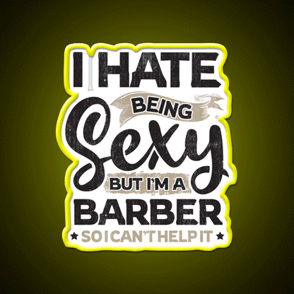Barber Funny Barber And I Cant Help It Barber Shop Haircut Led Neon Sign - Custom LED neon sign front view