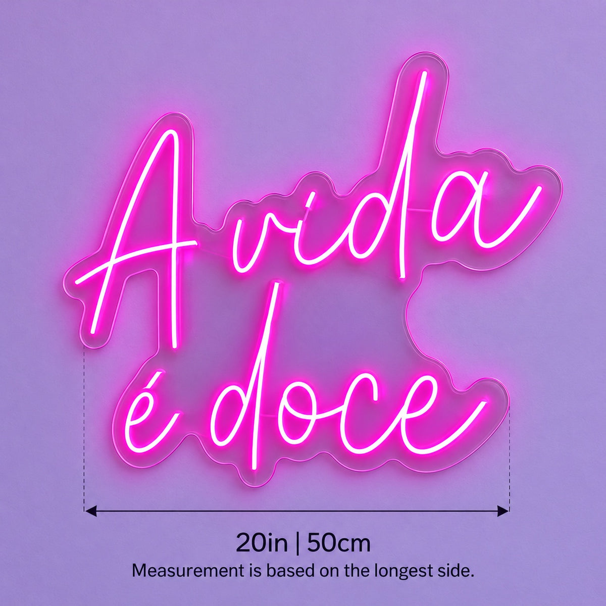 A Vida É Doce LED Neon Sign - size guide