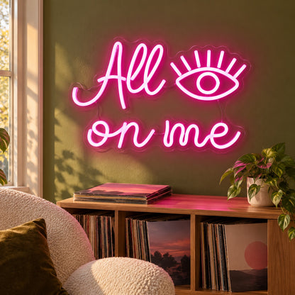 All Eyes On Me LED Neon Sign - lifestyle view