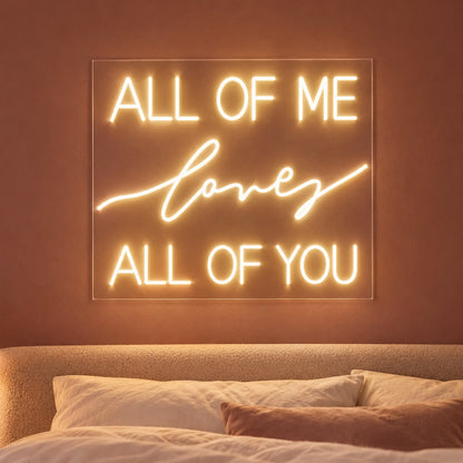 All Of Me Loves All Of You LED Neon Sign - advertising view