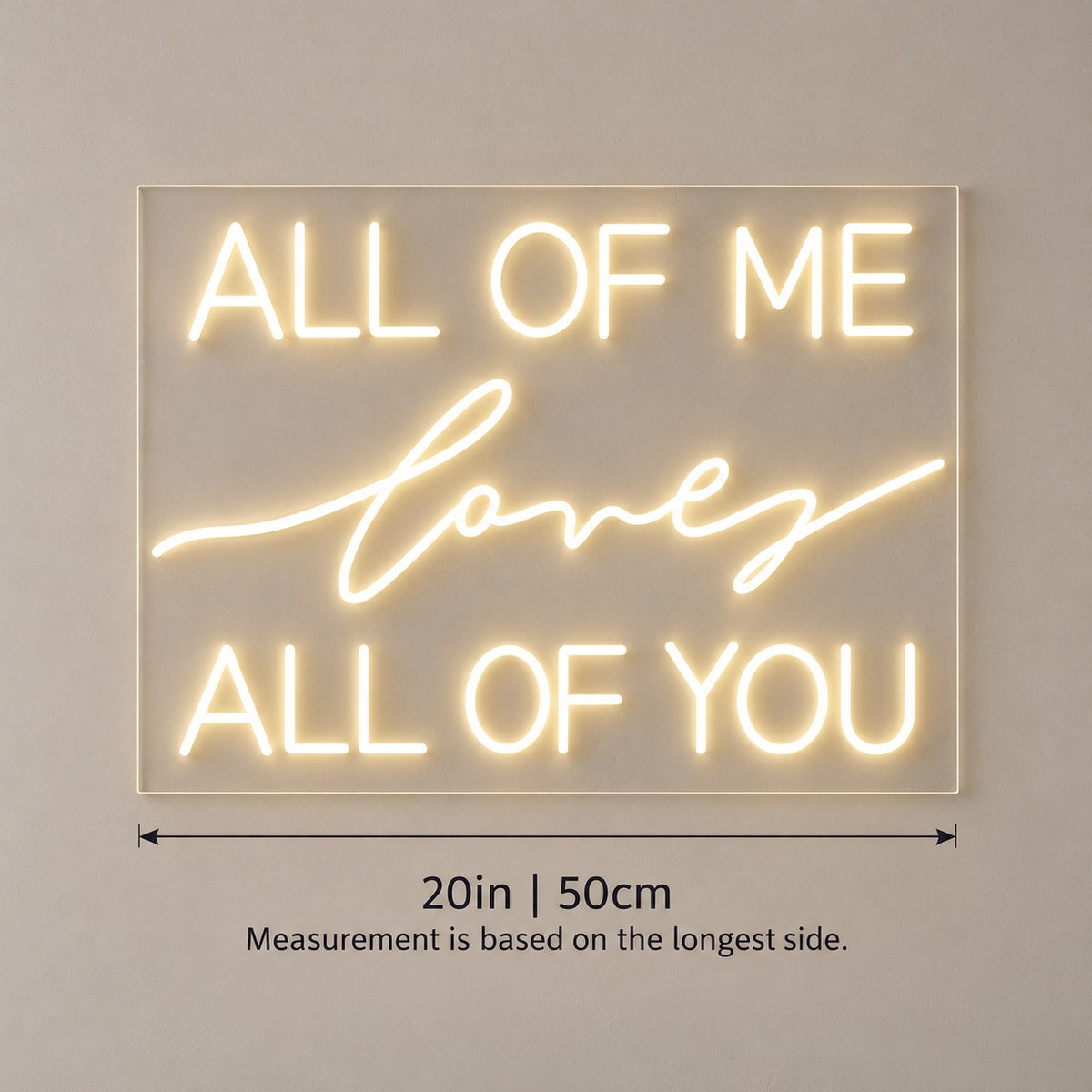 All Of Me Loves All Of You LED Neon Sign - size guide