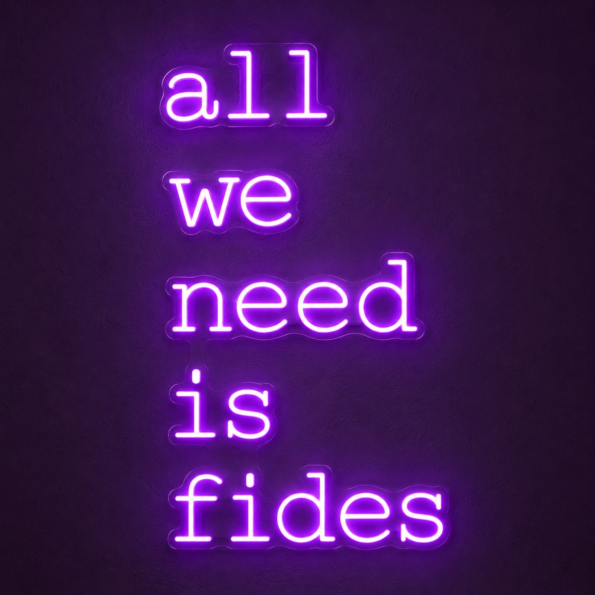 All We Need Is Fides LED Neon Sign - product hero