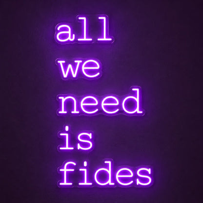 All We Need Is Fides LED Neon Sign - product hero