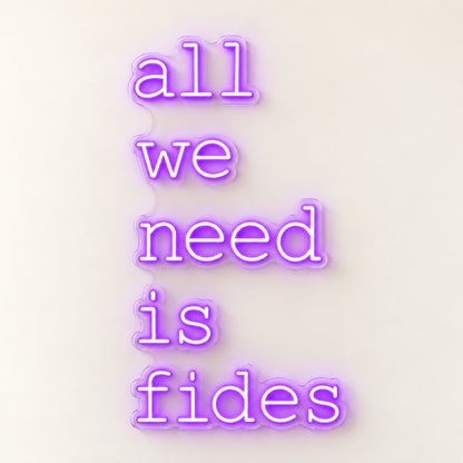 All We Need Is Fides LED Neon Sign - natural light view