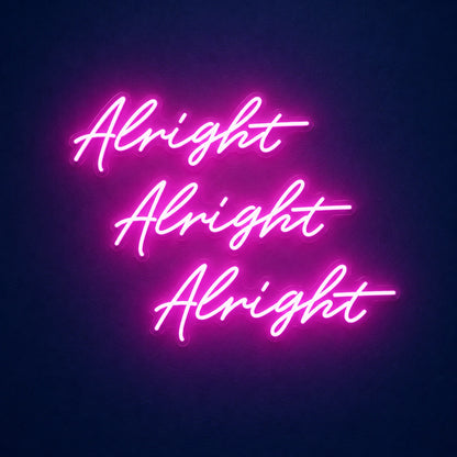 Alright Alright Alright LED Neon Sign - product hero