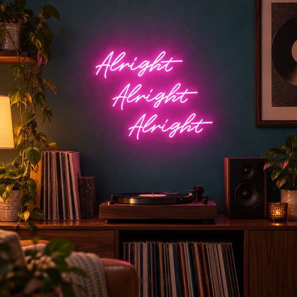 Alright Alright Alright LED Neon Sign - advertising view