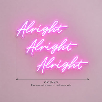 Alright Alright Alright LED Neon Sign - size guide