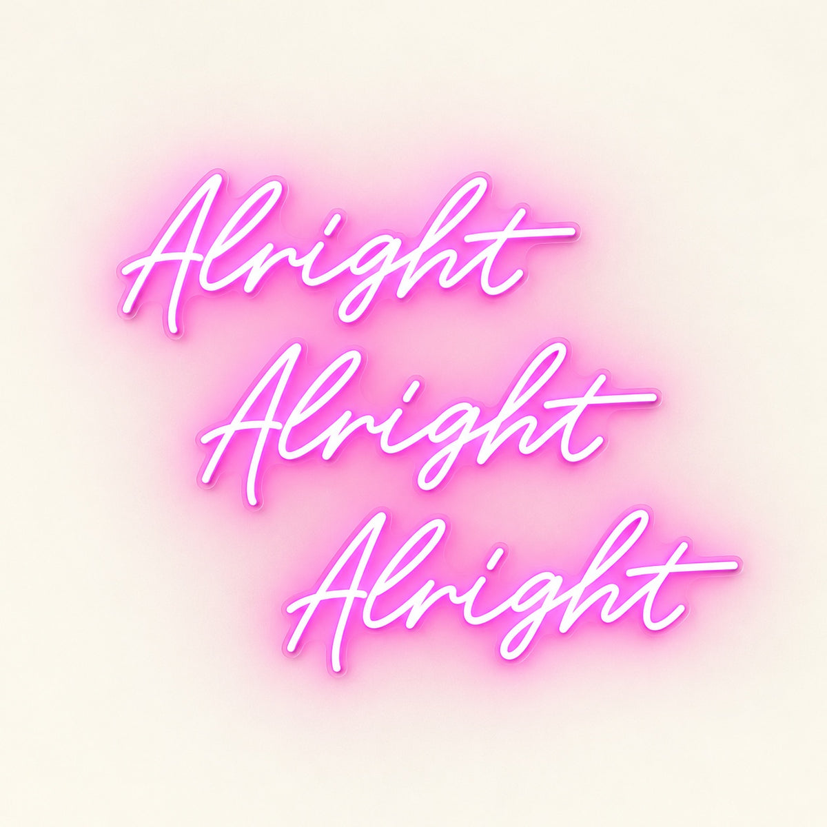 Alright Alright Alright LED Neon Sign - natural light view
