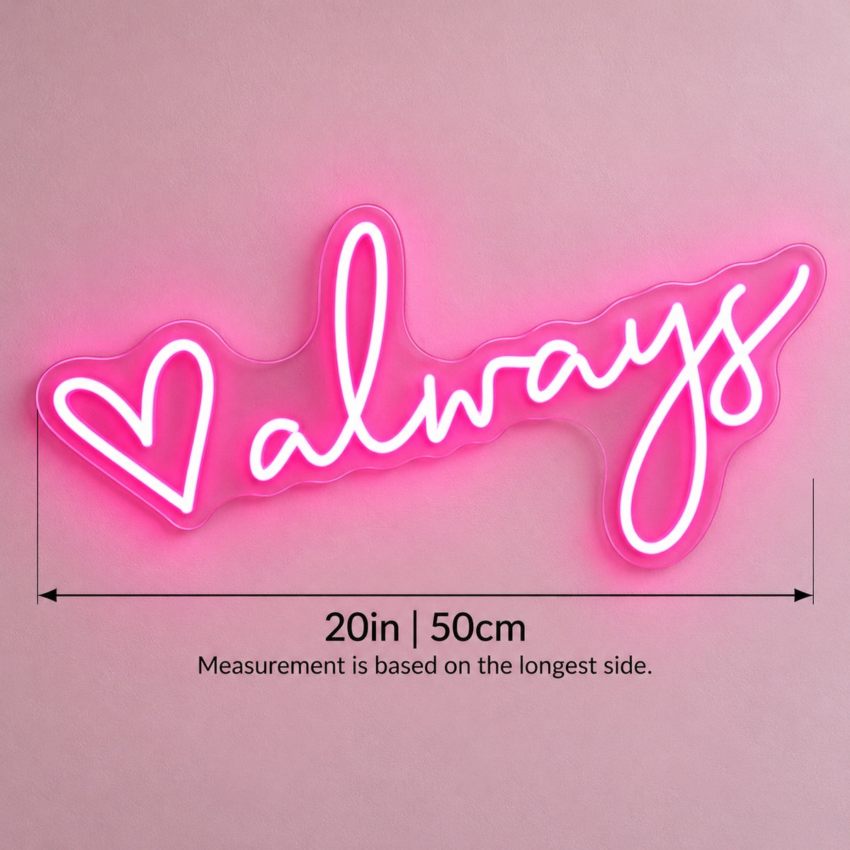 Always LED Neon Sign - size guide
