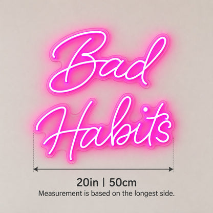 Bad Habits LED Neon Sign - size guide