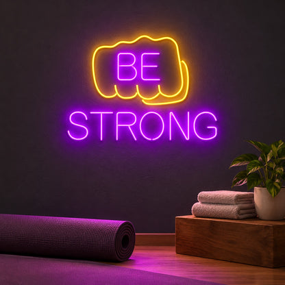 Be Strong LED Neon Sign - advertising view