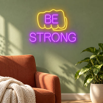Be Strong LED Neon Sign - lifestyle view
