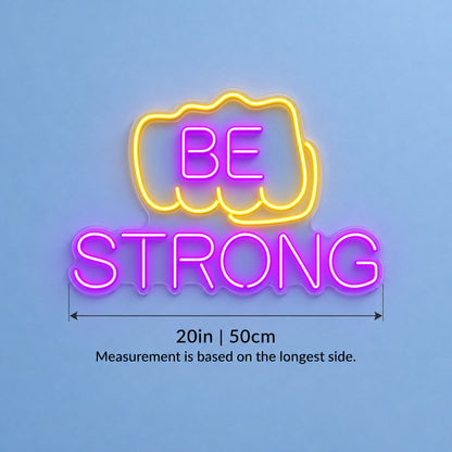 Be Strong LED Neon Sign - size guide