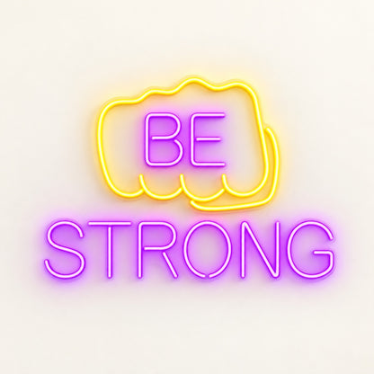 Be Strong LED Neon Sign - natural light view