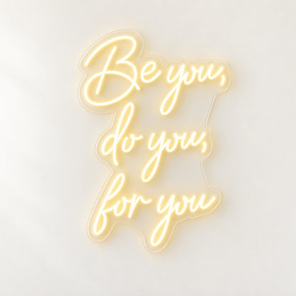 Be You Do You For You LED Neon Sign - natural light view