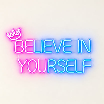 Believe In Yourself LED Neon Sign - natural light view