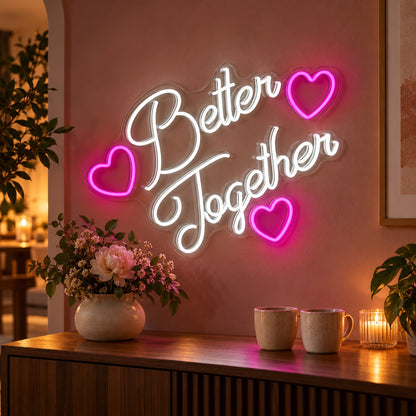 Better Together LED Neon Sign - advertising view