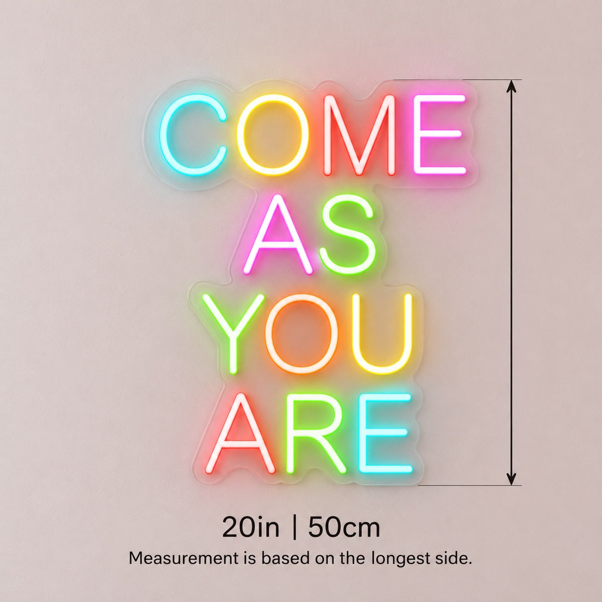 Come As You Are LED Neon Sign - size guide