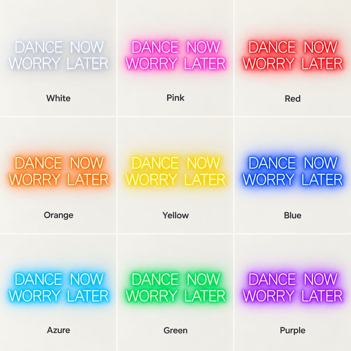 Dance Now Worry Later LED Neon Sign - nine-color grid