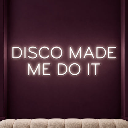 Disco Made Me Do It LED Neon Sign - product hero