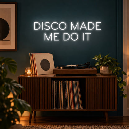 Disco Made Me Do It LED Neon Sign - advertising view