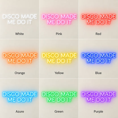 Disco Made Me Do It LED Neon Sign - nine-color grid