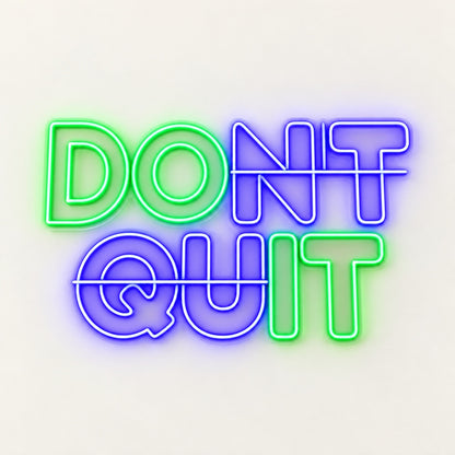 Don't Quit LED Neon Sign - natural light view