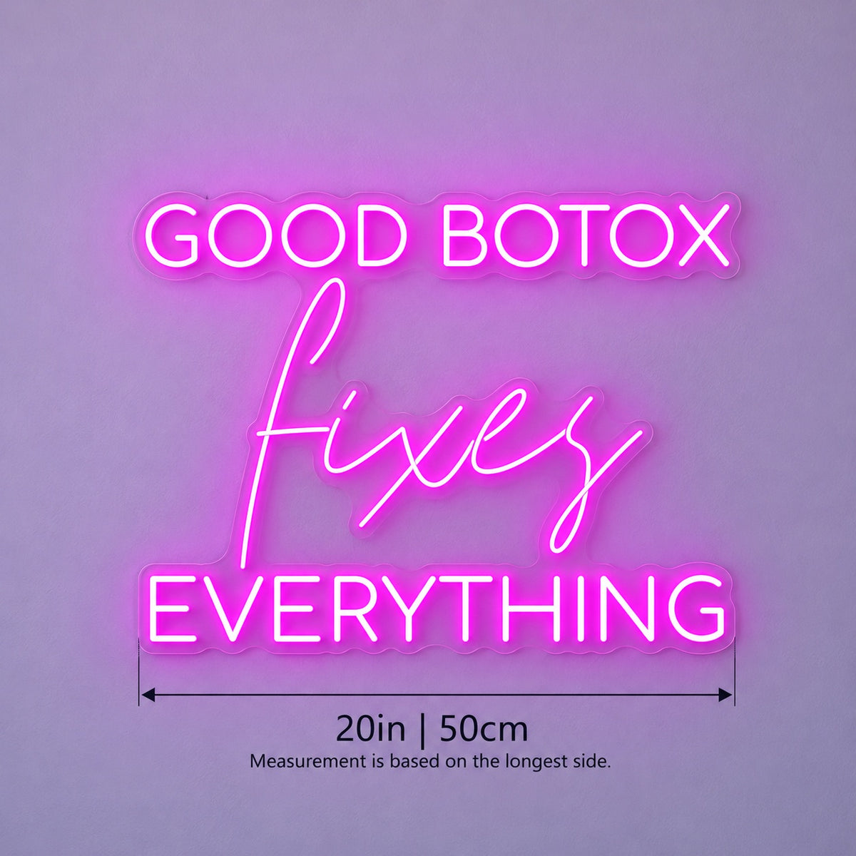 Good Botox Fixes Everything LED Neon Sign - size guide