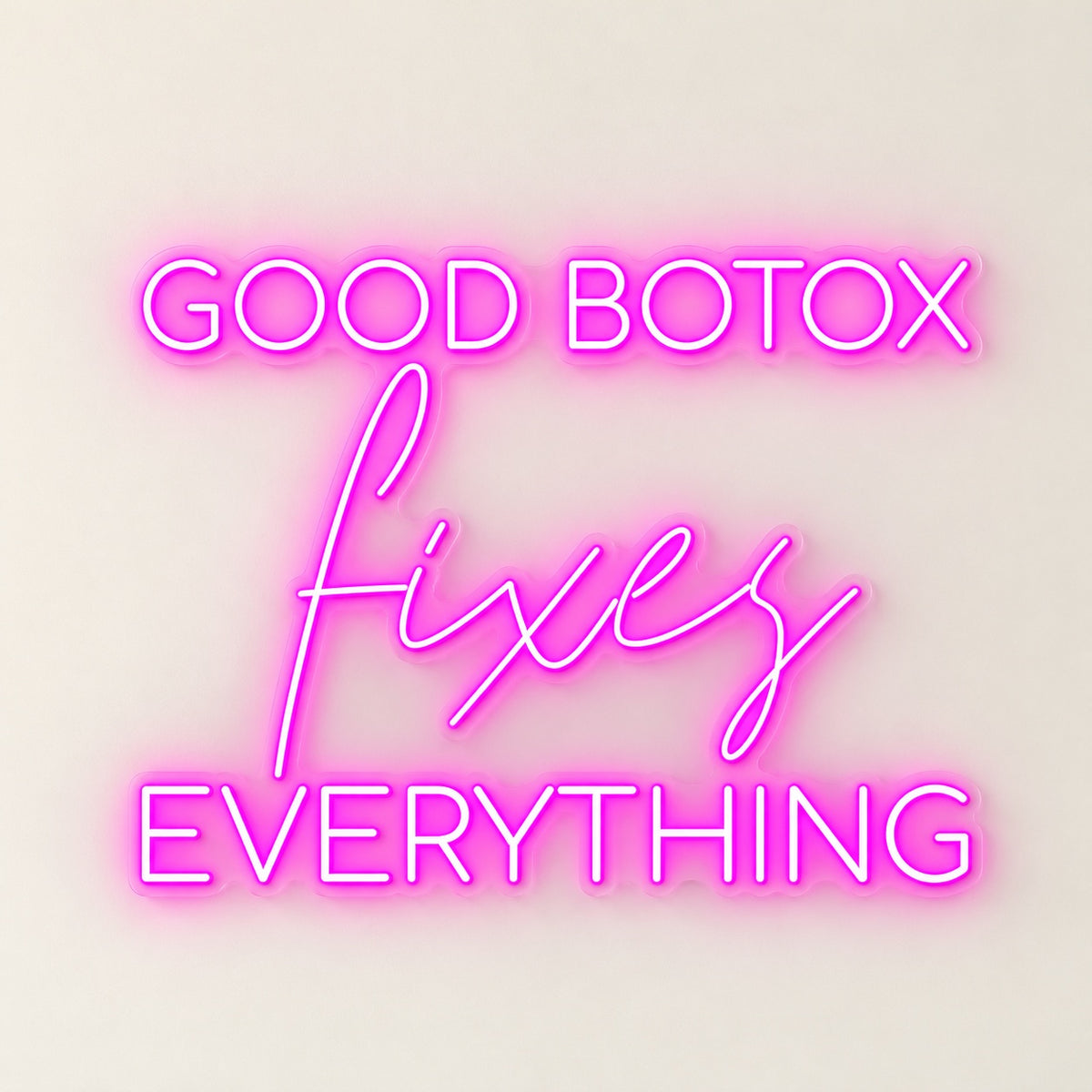 Good Botox Fixes Everything LED Neon Sign - natural light view