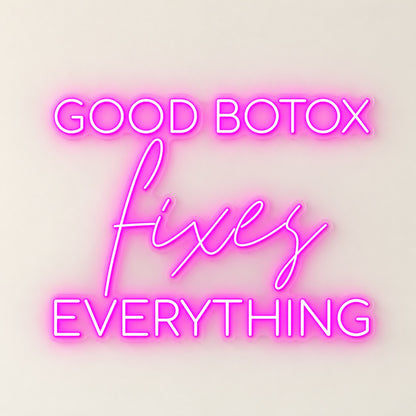 Good Botox Fixes Everything LED Neon Sign - natural light view