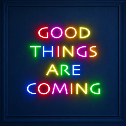 Good Things Are Coming LED Neon Sign - product hero