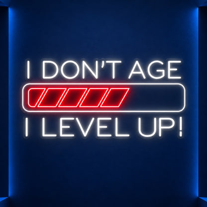 I Don't Age I Level Up LED Neon Sign - product hero