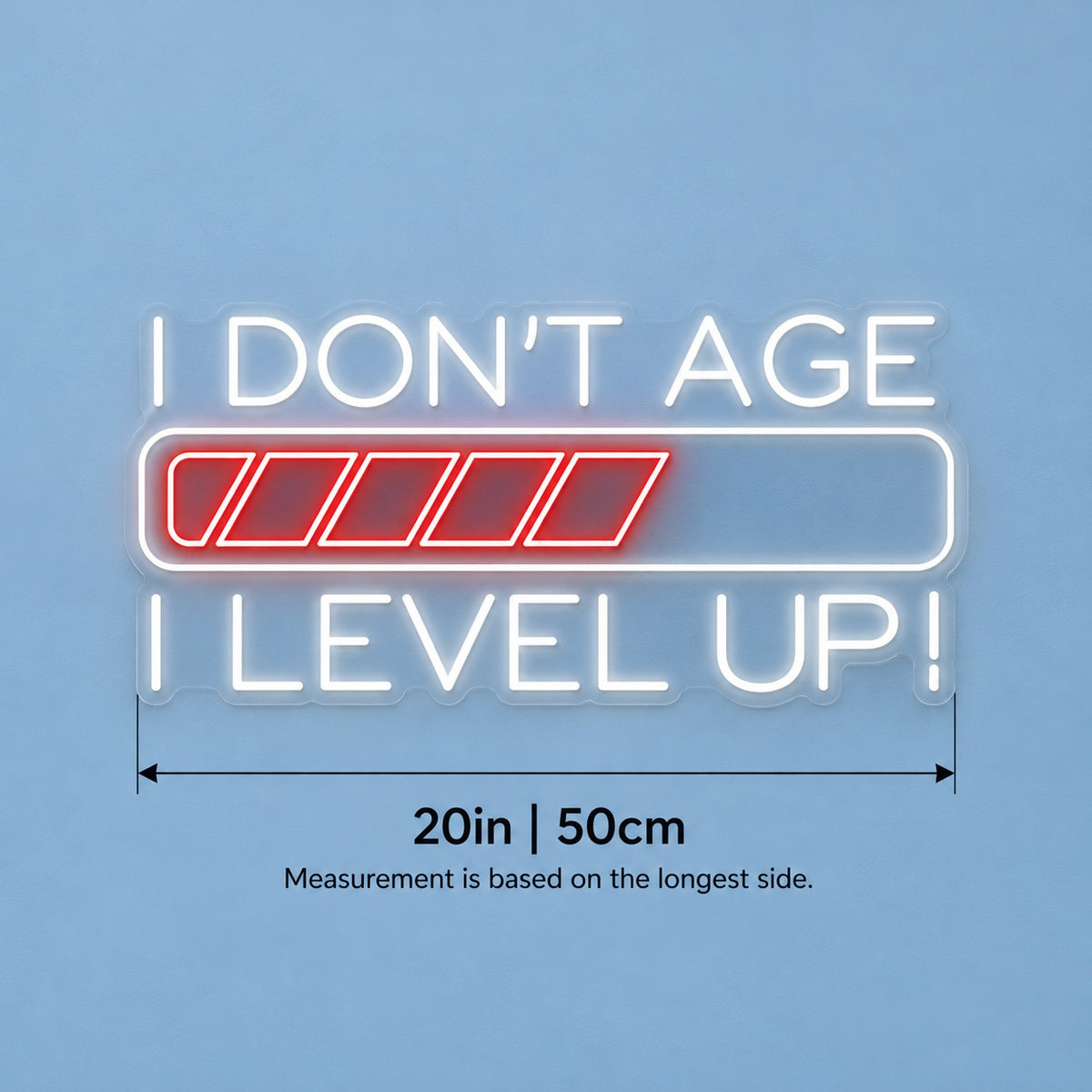 I Don't Age I Level Up LED Neon Sign - size guide
