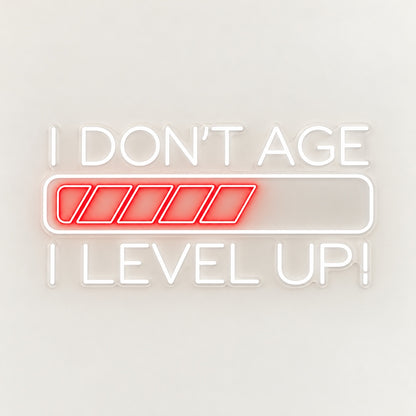I Don't Age I Level Up LED Neon Sign - natural light view