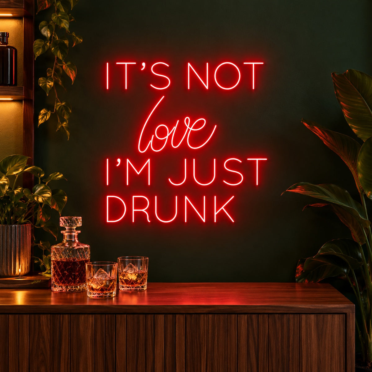 It's Not Love I'm Just Drunk LED Neon Sign - advertising view