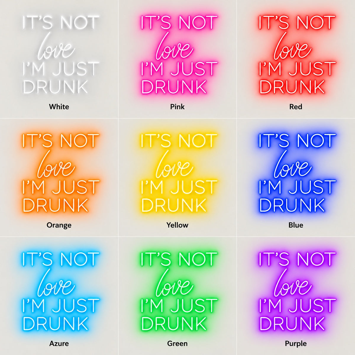It's Not Love I'm Just Drunk LED Neon Sign - nine-color grid