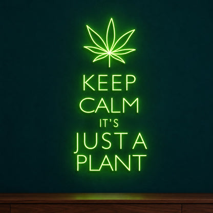 Keep Calm It's Just A Plant LED Neon Sign - product hero
