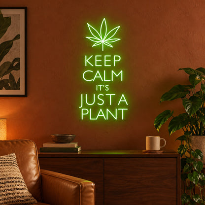 Keep Calm It's Just A Plant LED Neon Sign - advertising view