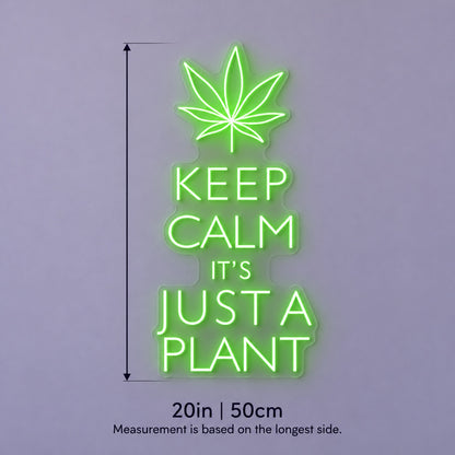 Keep Calm It's Just A Plant LED Neon Sign - size guide