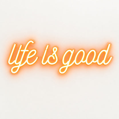 Life Is Good LED Neon Sign - natural light view