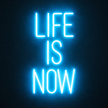 Life Is Now LED Neon Sign - product hero