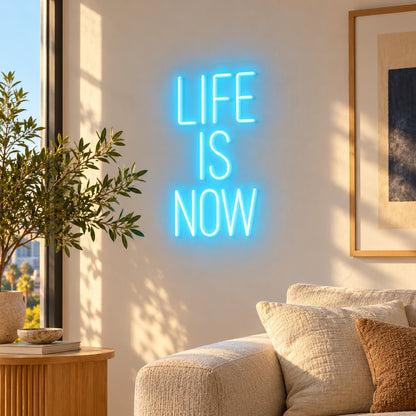 Life Is Now LED Neon Sign - lifestyle view