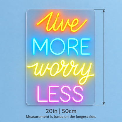 Live More Worry Less LED Neon Sign - size guide